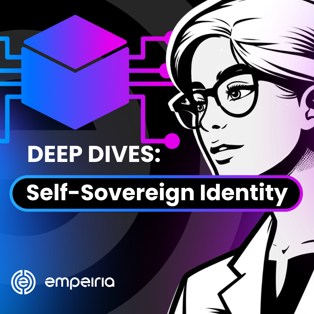 Deep Dives Self Sovereign Identity Empeiria